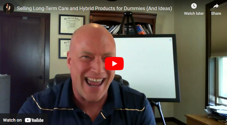 Webinar Recording:  Selling Long-Term Care and Hybrid Products for Dummies (and Ideas)